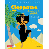 Povestea mea de seară: Cleopatra și regatul ei, Egiptul
