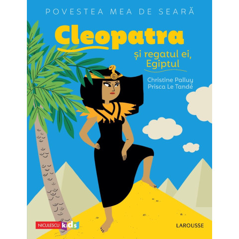 Povestea mea de seară: Cleopatra și regatul ei, Egiptul