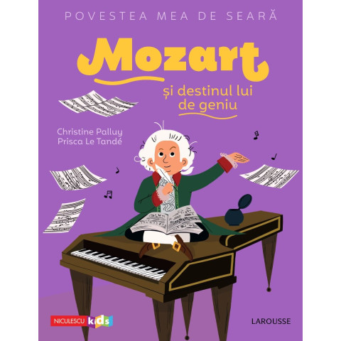 Povestea mea de seară: Mozart și destinul lui de geniu