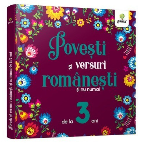 Povești și versuri românești și nu numai pentru 3 ani