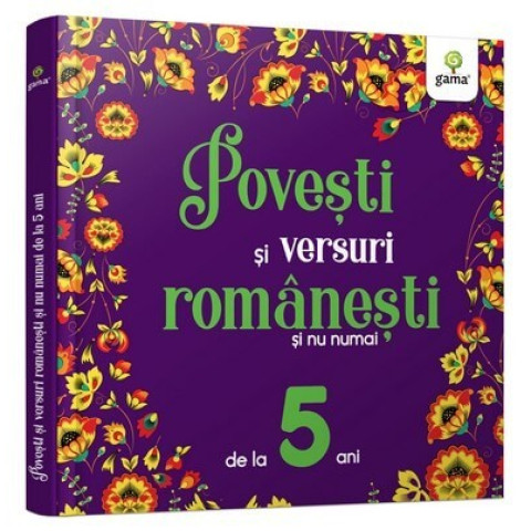 Povești și versuri românești și nu numai pentru 5 ani