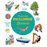 Prima mea Enciclopedie Larousse. Laure Cambournac Prima mea Enciclopedie Larousse. Laure Cambournac