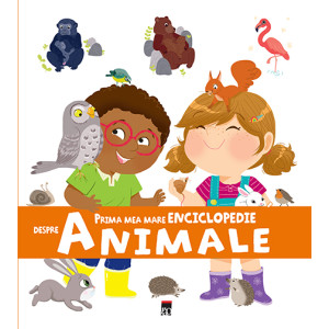 Prima mea mare enciclopedie despre animale