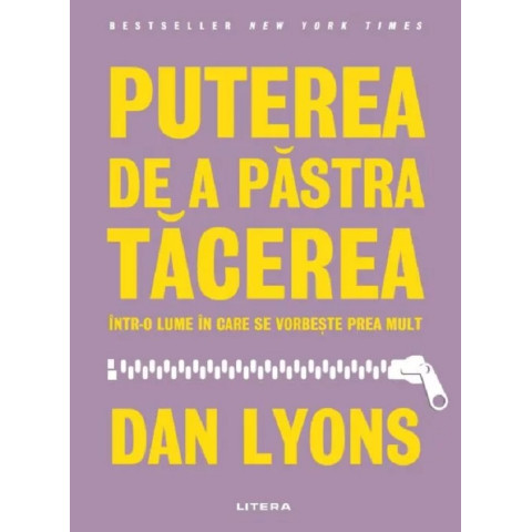 Puterea de a păstra tăcerea într-o lume în care se vorbește prea mult. Dan Lyons