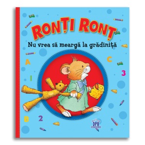 Ronți Ronț nu vrea să meargă la grădiniță