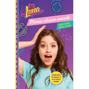 Soy Luna. Mereu răsare soarele. Seria a doua. Vol. 2