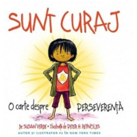 Sunt curaj. O carte despre perseverență. Susan Verde Sunt curaj. O carte despre perseverență. Susan Verde