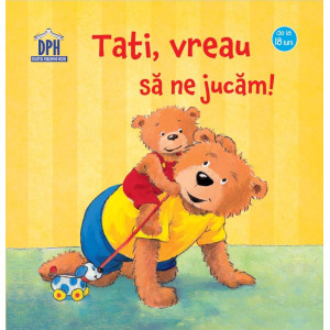 Tati, vreau să ne jucăm