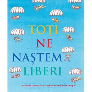 Toți ne naștem liberi