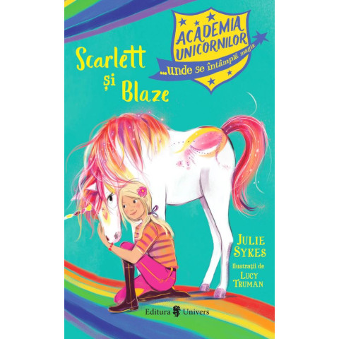 Academia Unicornilor - Scarlett și Blaze