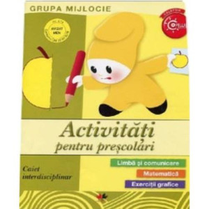 Activități pentru preșcolari. Grupa mijlocie. Caiet interdisciplinar