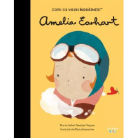Amelia Earhart. Copii cu visuri îndrăznețe