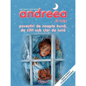 Andreea și Luli - Povestiri de noapte bună, de citit sub clar de lună