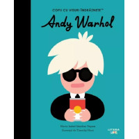 Andy Warhol. Copii cu visuri îndrăznețe
