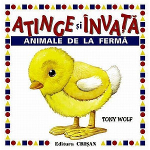 Animale de la fermă (Atinge şi învaţă), Tony Wolf