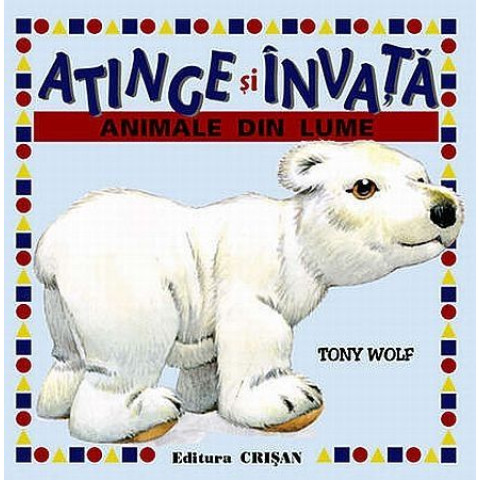 Animale din lume (Atinge şi învaţă), Tony Wolf
