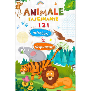 Animale fascinante. 121 întrebări și răspunsuri