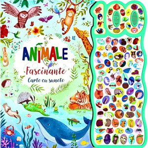 Animale fascinante. Carte cu 100 sunete