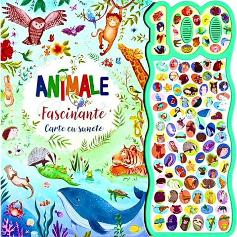 Animale fascinante. Carte cu 100 sunete