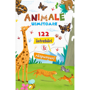 Animale uimitoare. 122 întrebări și răspunsuri