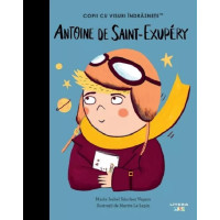 Antoine de Saint-Exupery. Copii cu visuri îndrăznețe