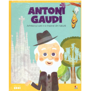 MICII EROI. Antoni Gaudí