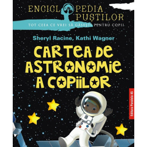 Enciclopedia puștilor. Cartea de astronomie a copiilor