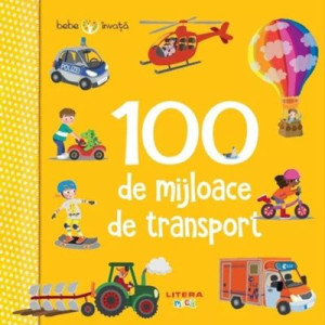 Bebe învață. 100 de mijloace de transport