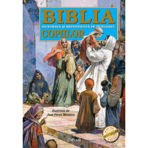 Biblia ilustrată și repovestită pe înțelesul copiilor