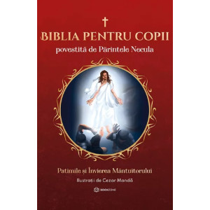 Biblia pentru copii povestită de Părintele Necula Vol. 3