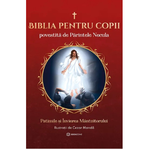 Biblia pentru copii povestită de Părintele Necula Vol. 3