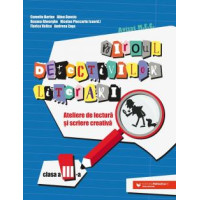 Biroul detectivilor literari. Ateliere de lectură și scriere creativă. Clasa a III-a Biroul detectivilor literari. Ateliere de lectură și scriere creativă. Clasa a III-a