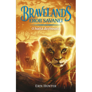 Bravelands - Eroii Savanei. Vol. I: O haită dezbinată