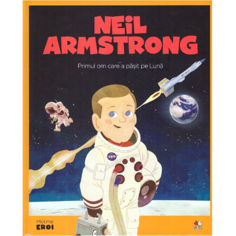 MICII EROI. Neil Armstrong