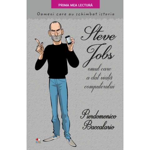 Steve Jobs, omul care a dat viață computerului. Oameni care au schimbat istoria