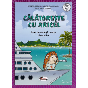 Călătorește cu Aricel. Caiet de vacanță pentru clasa a II-a 