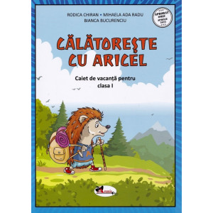 Călătorește cu Aricel. Caiet de vacanță pentru clasa 1