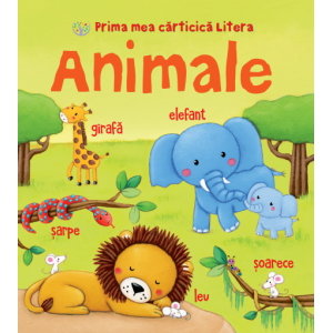 Prima mea cărticică Litera. Animale