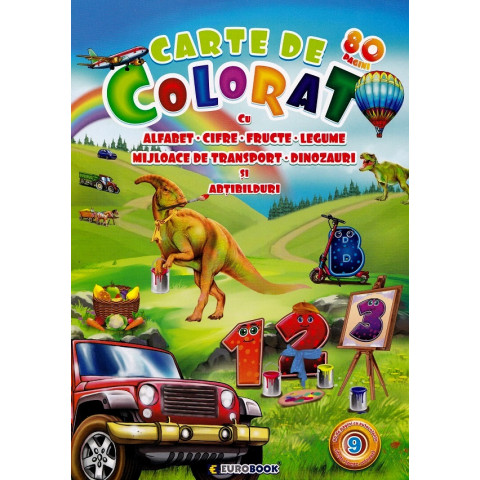 Carte de colorat 80 pagini: Alfabet, cifre, fructe, legume, mijloace de transport, dinozauri și abțibilduri