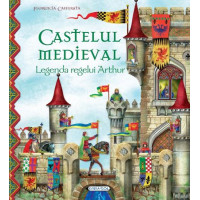 Castelul medieval. Legenda regelui Arthur