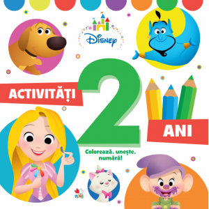 Disney. Activități 2 ani. Colorează, unește, numără!