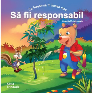 Ce înseamnă în lumea mea - Să fii responsabil