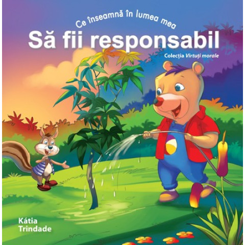 Ce înseamnă în lumea mea - Să fii responsabil