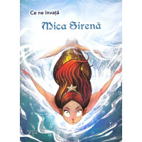 Ce ne învață: Mica Sirenă
