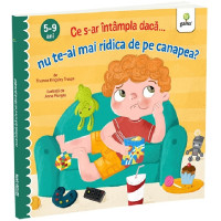 Ce s-ar întampla dacă nu te-ai mai ridica de pe canapea?