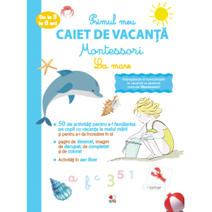 Primul meu caiet de vacanță Montessori. La mare. De la 3 la 6 ani