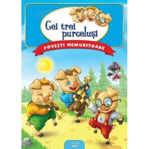 Cei trei purceluși. Povești nemuritoare