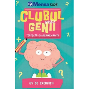 Clubul micilor genii. Testează-ți agerimea minții. Mensa Kids