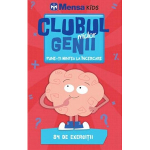 Clubul micilor genii. Pune-ți mintea la încercare. Mensa Kids