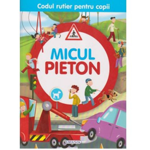 Codul rutier pentru copii - Micul pieton